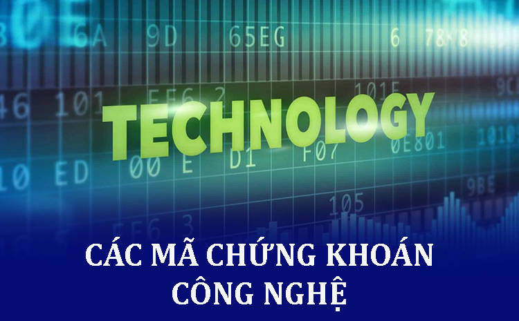 Các mã chứng khoánCác mã chứng khoán ngành công nghệ luôn được NĐT quan tâm 