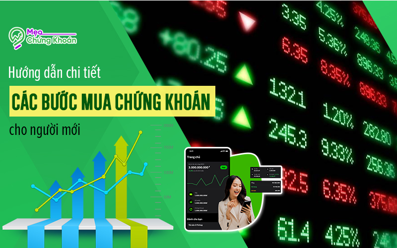 Hướng dẫn chi tiết các bước mua chứng khoán cho người mới