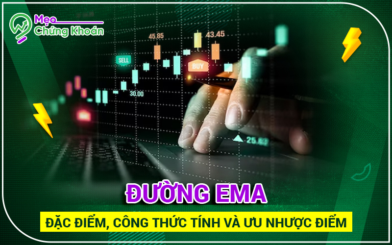 Đường EMA -  Đặc điểm, công thức tính và ưu nhược điểm