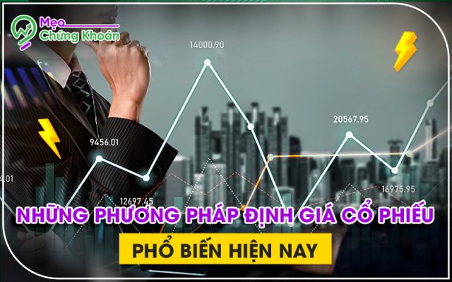 phương pháp định giá cổ phiếu phổ biến hiện nay